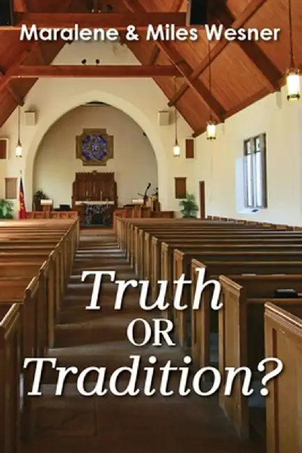 Truth or Tradition? by Maralene Wesner