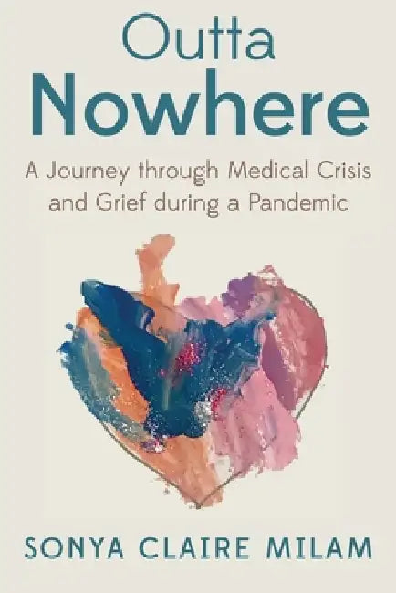 Outta Nowhere by Sonya Claire Milam