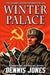 Winter Palace: A Cold War Espionage Military Technothriller by Jones, Dennis
