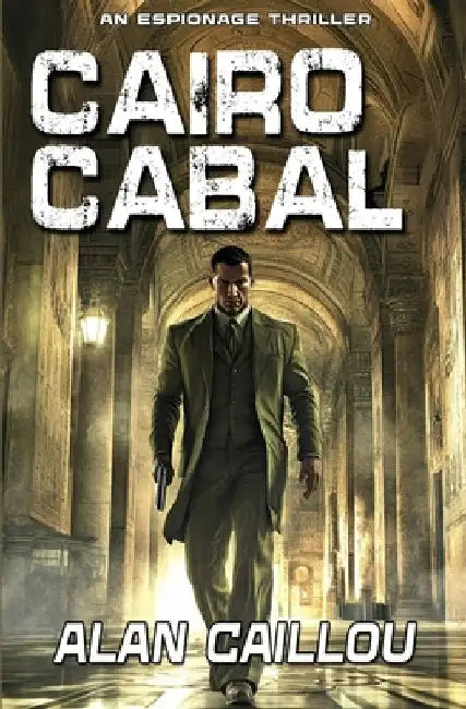 Cairo Cabal by Alan Caillou