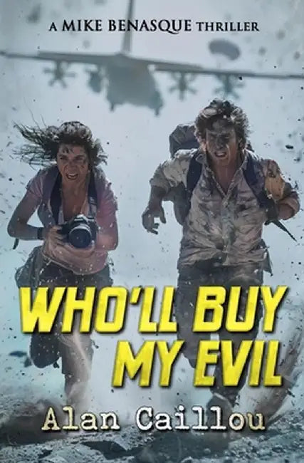 Who'll Buy My Evil: A Mike Benasque Thriller - Book 3 by Alan Caillou