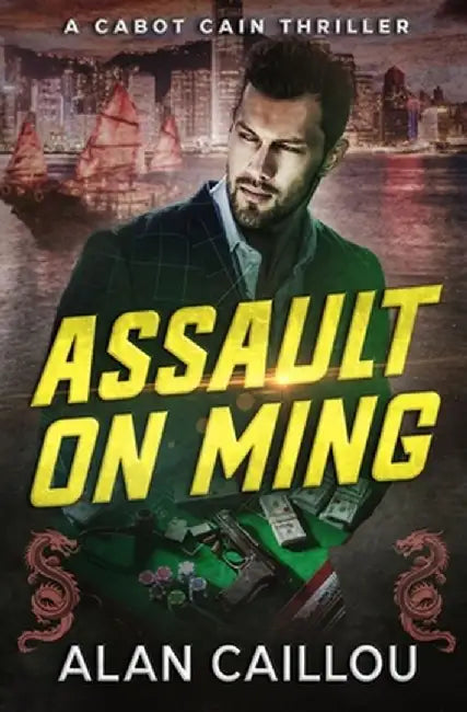 Assault on Ming - A Cabot Cain Thriller (Book 2) by Alan Caillou