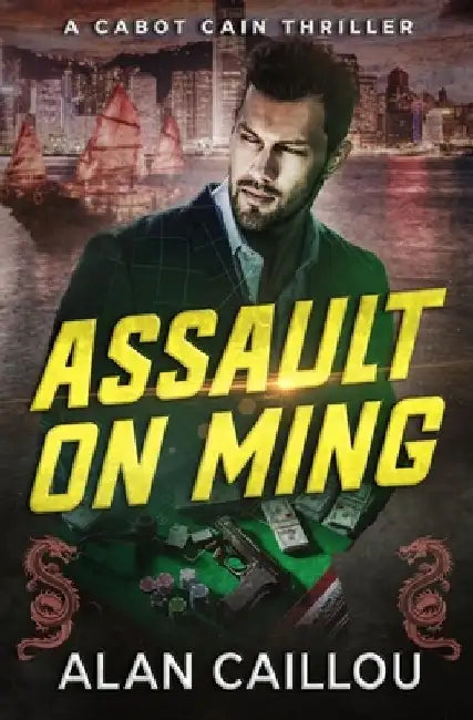 Assault on Ming - A Cabot Cain Thriller (Book 2) by Alan Caillou