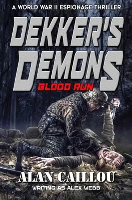 Dekker's Demons: Blood Run - Book 2 by Alan Caillou