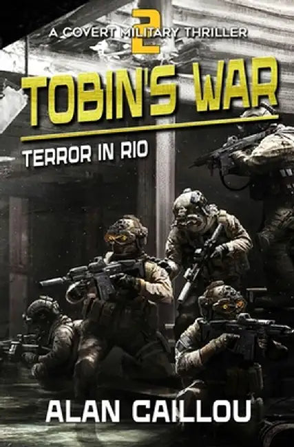 Tobin's War: Terror in Rio - Book 2 by Alan Caillou