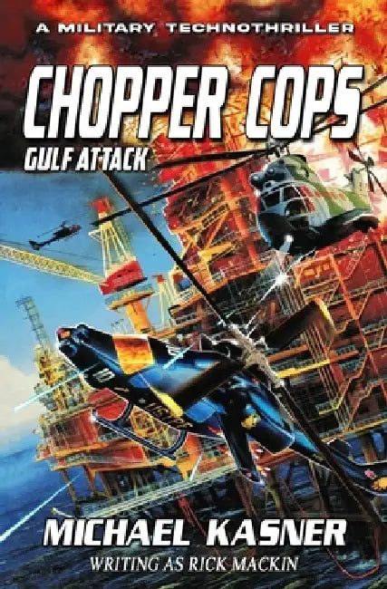 Chopper Cops: Gulf Attack - Book 2 by Michael Kasner