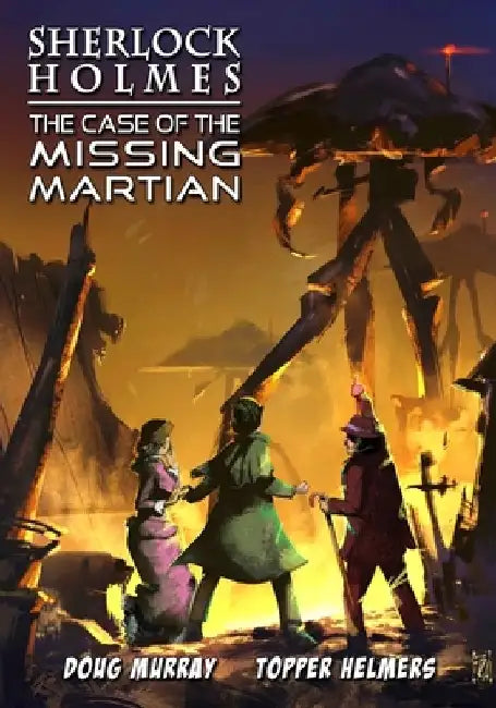 Sherlock Holmes: The Case of the Missing Martian by Topper Helmers