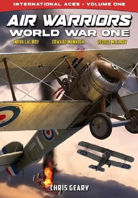 Air Warriors: World War One - International Aces - Volume 1 by Chris Geary