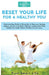 Reset your life for a Healthy you: Understanding Guide in Taking the 1st Steps on a healing wellness plan for a Healthier Lifestyle: Includes Meal Pla by Pure Smart Life