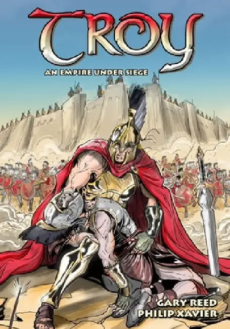 Troy: An Empire Under Siege by Philip Xavier