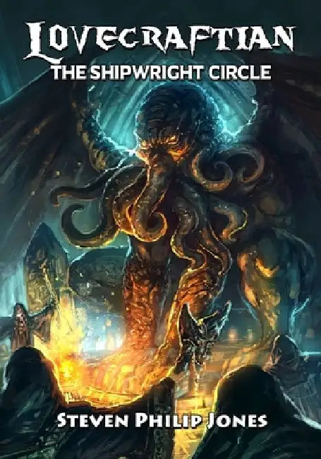 Lovecraftian: The Shipwright Circle by Trey Baldwin