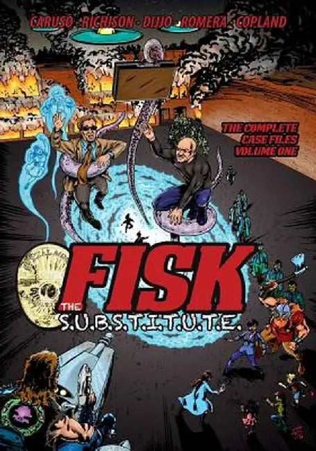 Fisk the S.U.B.S.T.I.T.U.T.E. - Volume One by Dino Caruso