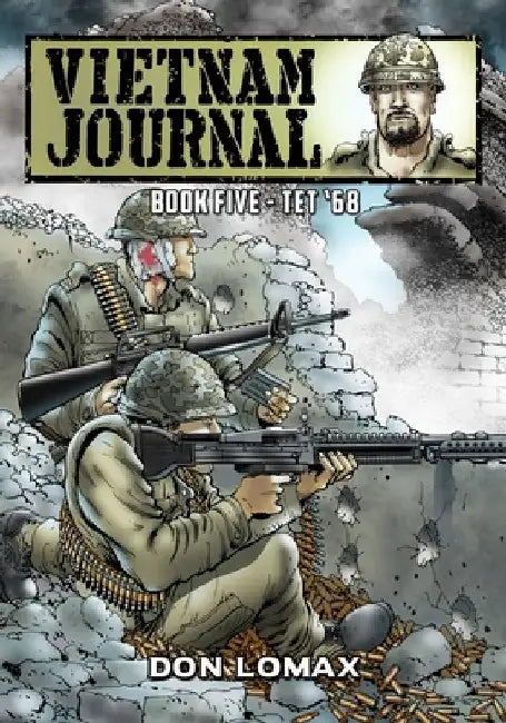 Vietnam Journal - Book Five: Tet '68 by Don Lomax