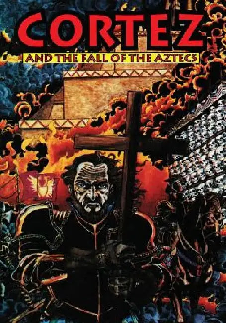 Cortez: And the Fall of the Aztecs by Mitch Waxman