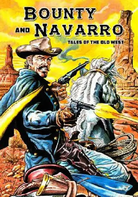Bounty and Navarro: Tales of the Old West by Paul Daly
