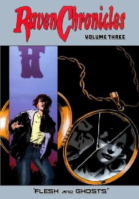 Raven Chronicles - Volume Three: Flesh and Ghosts by Gary Reed