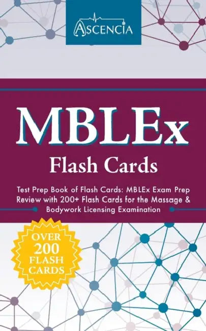 MBLEx Test Prep Book of Flash Cards: MBLEx Exam Prep Review with 200+ Flash Cards for the Massage & Bodywork Licensing Examination by Ascencia Test Prep