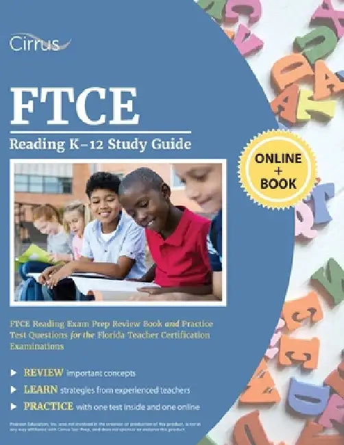 FTCE Reading K-12 Study Guide: FTCE Reading Exam Prep Review Book and Practice Test Questions for the Florida Teacher Certification Examinations by Cirrus Teacher Certification Exam Team