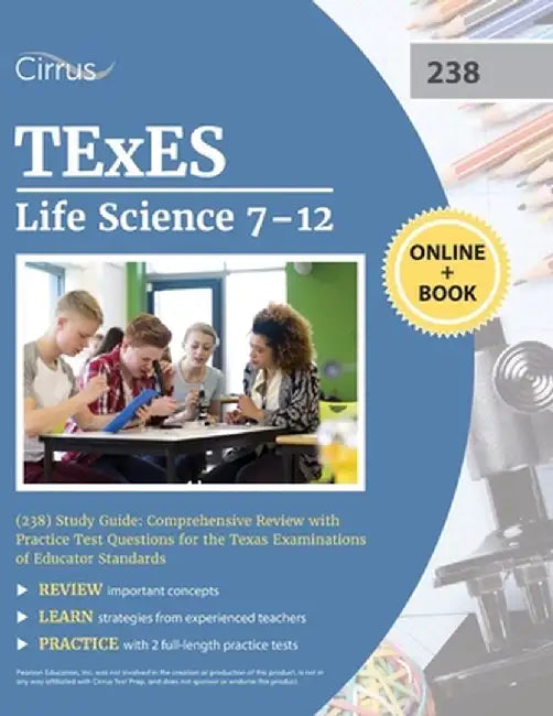 TExES Life Science 7-12 (238) Study Guide: Comprehensive Review with Practice Test Questions for the Texas Examinations of Educator Standards by Cox