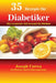 35 Rezepte für Diabetiker: Die Leckerste Art Gesund Zu Bleiben by Joseph Correa