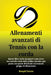 Allenamenti avanzati di Tennis con la corda: "Questo libro vuole insegnarti come avere un controllo totale della pallina durante ogni punto con questo by Joseph Correa
