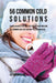 56 Common Cold Solutions: 56 Meal Recipes That Will Help You Prevent And Cure the Common Cold Fast Without Pills or Medicine by Joe Correa