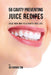 56 Cavity Preventing Juice Recipes: Juice Your way to a Cavity-free Life by Joe Correa