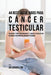 44 Recetas de Jugos Para Cáncer Testicular: Prevenga y Trate Naturalmente el Cáncer Testicular Sin Recurrir a Tratamientos Médicos o Píldoras by Joe Correa