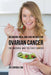 88 Organic Meal and Juice Recipes for Ovarian Cancer: The Natural Way to Fight Cancer by Joe Correa