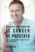 89 Recetas de Jugos y Comidas Para El Cáncer de Próstata: Combata El Cáncer, Incremente Su Energía y Siéntase Saludable Nuevamente by Joe Correa
