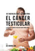 101 Recetas de Jugos Y Comidas Para El Cáncer Testicular: La Solución AL Cáncer Testicular Usando Comidas Ricas En Vitaminas by Joe Correa