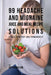 99 Headache and Migraine Juice and Meal Recipe Solutions: Reduce Pain Fast and Permanently by Joe Correa