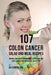 107 Colon Cancer Salad and Meal Recipes: Improve Your Nutrition Naturally to Prevent and Fight Cancer through Organic Superfoods by Joe Correa