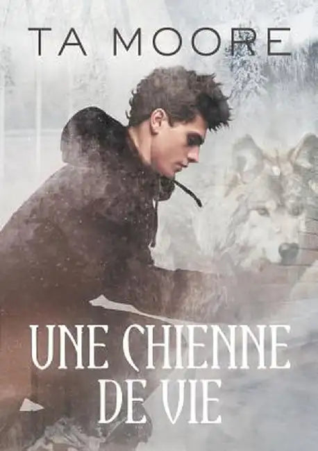 Une Chienne de Vie by Ta Moore