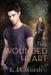 The Wounded Heart by K. D. Worth