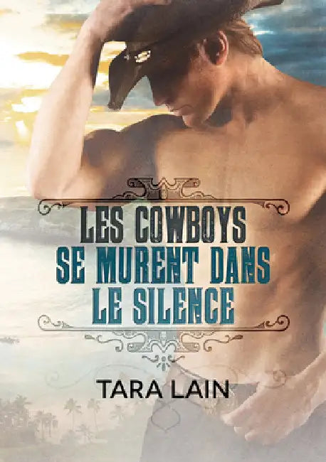 Les Cowboys Se Murent Dans Le Silence: Volume 1 by Lain, Tara