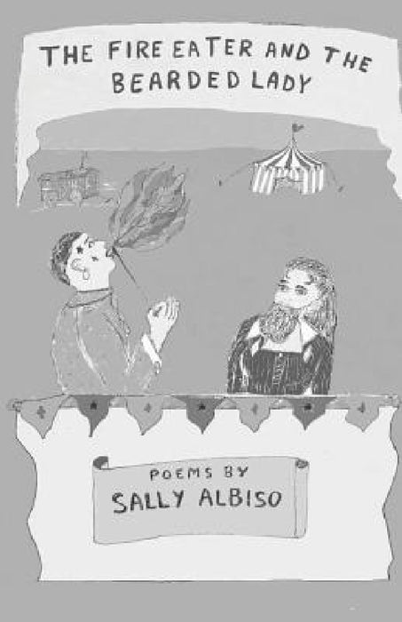 The Fire Eater and the Bearded Lady by Sally Albiso