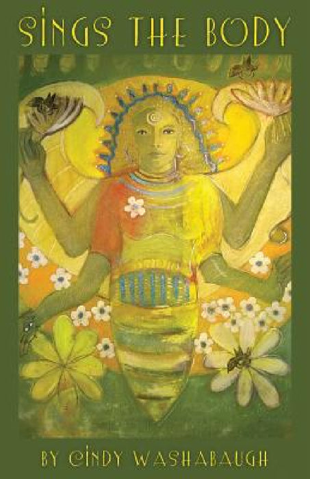 Sings the Body by Cindy Washabaugh