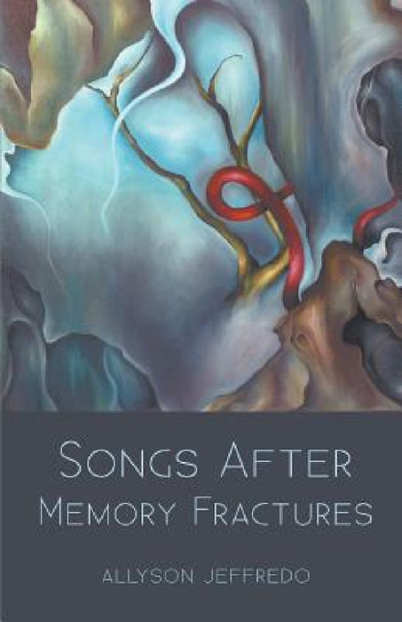 Songs After Memory Fractures by Allyson Jeffredo