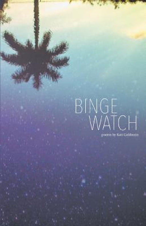 Binge Watch by Kati Goldstein
