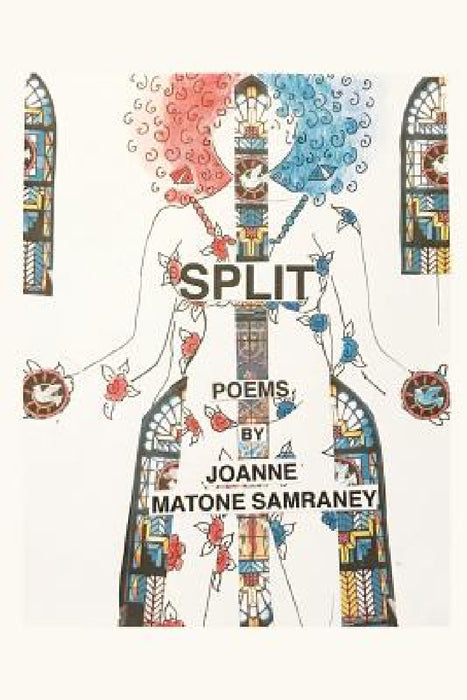 Split by Joanne Matone Samraney