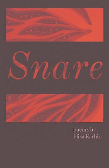 Snare by Elisa Karbin