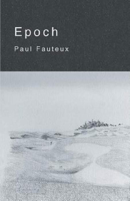 Epoch by Paul Fauteux