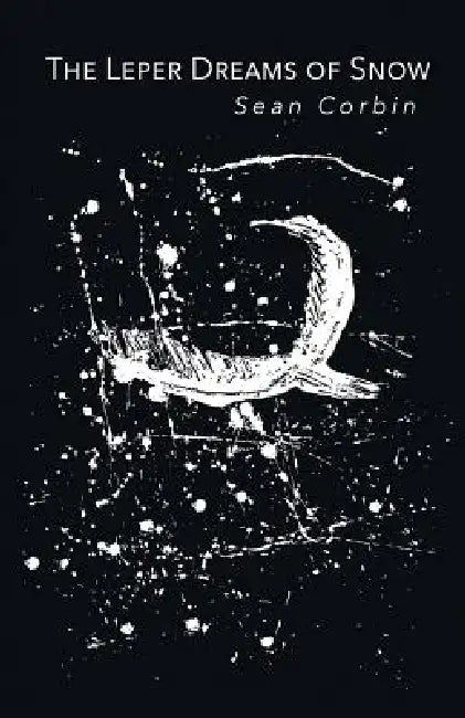 The Leper Dreams of Snow by Sean Corbin
