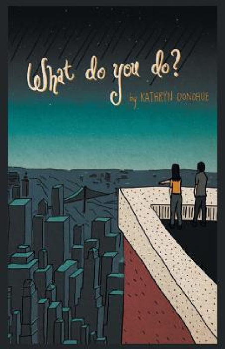 What Do You Do? by Kathryn Donohue