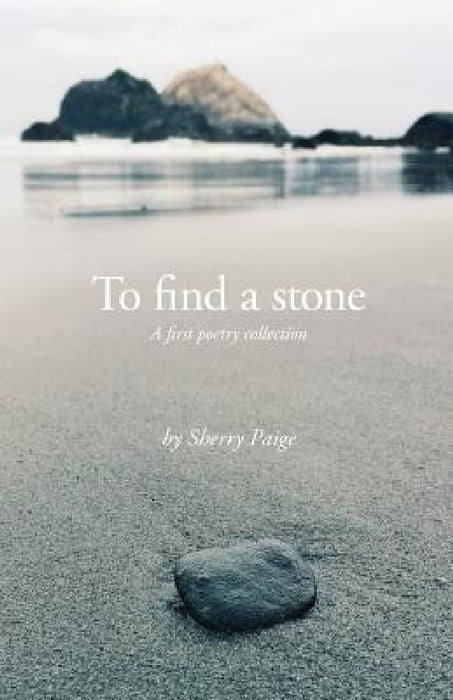 To Find a Stone by Sherry Paige