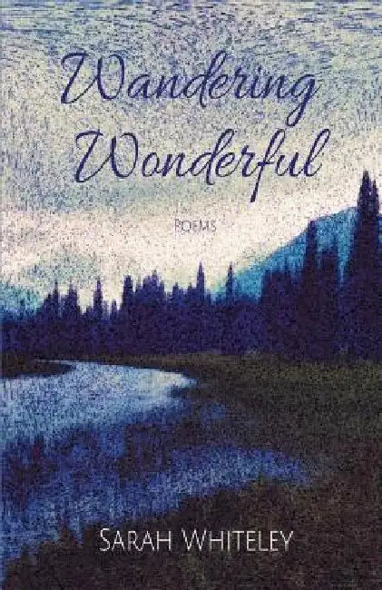 Wandering Wonderful by Sarah Whiteley