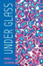 Under Glass by Mary F. Lachman