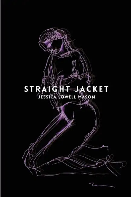 Straight Jacket by Jessica Lowell Mason
