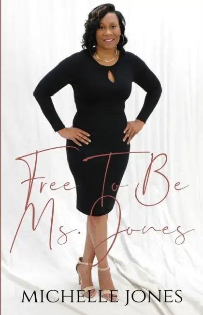 Free To Be Ms. Jones by Michelle Jones
